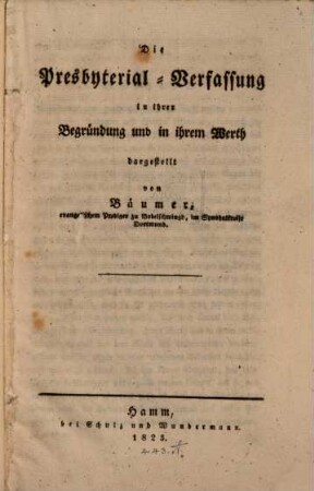 Die Presbyterial-Verfassung in ihrer Begründung und ihrem Werthe