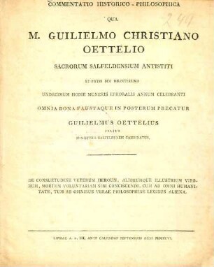 Commentatio historico-Philosophico qua M. Guilielmo Christiano Oettelio ... undecimum hodie muneris ephoralis annum celebrant ...