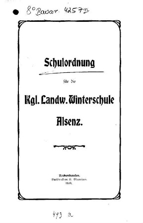Schulordnung für die Kgl. Landw. Winterschule Alsenz (Pfalz.)