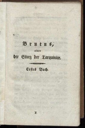 Brutus, oder der Sturz der Tarquinier. Erstes Buch.