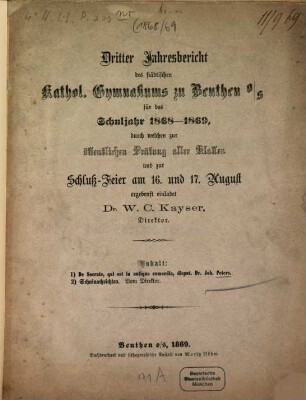 Jahresbericht des Städtischen Katholischen Gymnasiums zu Beuthen O.-S. : über das Schuljahr ... durch welchen zu den ... stattfindenden Schlußfeierlichkeiten ergebenst einladet, 1868/69