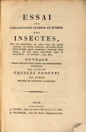 Essai Sur L'Organisation Externe Et Interne Des Insectes : Sur Les Fonctions De Leur Vie, De Leurs Amours, De Leurs Combats, De Leurs Ruses Pour Eviter Leurs Ennemis, Vaincre Leur Proie, Et Sur Leur Industrie Pour Se Conserver, Se Nourrir, Etc. Etc.