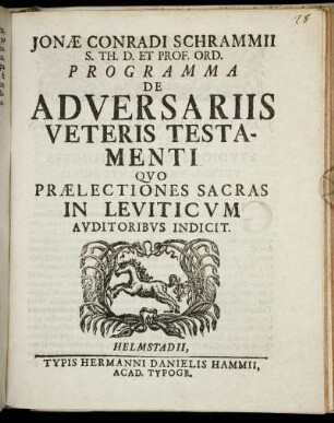 Jonæ Conradi Schrammii S. Th. D. Et Prof. Ord. Programma De Adversariis Veteris Testamenti : Quo Prælectiones Sacras In Leviticum Auditoribus Indicit