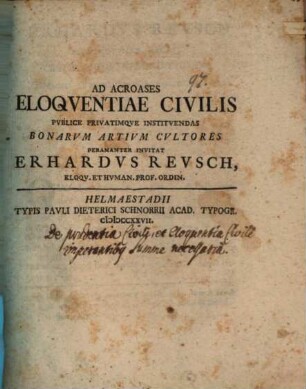 Ad acroases eloquentiae civilis publice ... instituendas ... invitat Erhardus Reusch : [praefatus de prudentia civili et eloquentia civili imperantibus summe necessaria]
