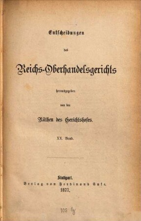 Entscheidungen des Reichs-Oberhandelsgerichts. 20. 1877