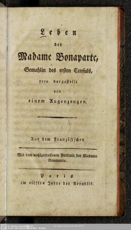Leben der Madame Bonaparte, Gemahlin des ersten Consuls der Republik Frankreich