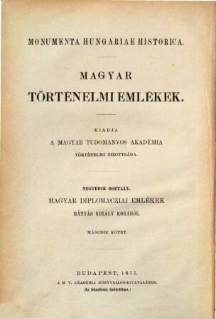 Magyar diplomácziai emlékek Mátyás Király korából : 1458 - 1490, 2