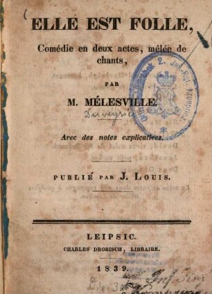Elle est folle : Comédie en 2 actes, mélée de chants