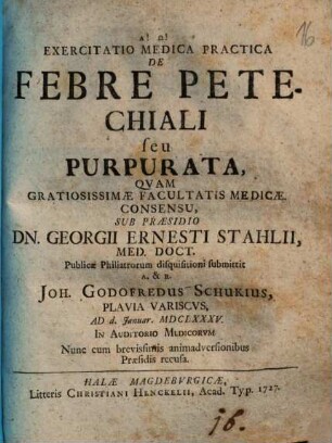 Exercitatio med. pract. de febre petechiali seu purpurata : cum brevissimis animadversionibus praesidis