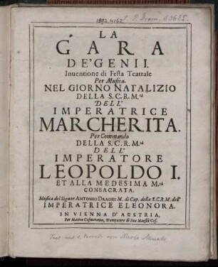 La Gara De' Genii : Inventione di Festa Teatrale Per Musica ; Nel Giorno Natalizio Della S.C.R.M.ta Dell' Imperatrice Marcherita