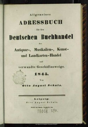 7.1845: Allgemeines Adreßbuch für den deutschen Buchhandel, den Antiquar-, Colportage-, Kunst- Landkarten- und Musikalien-Handel sowie verwandte Geschäftszweige