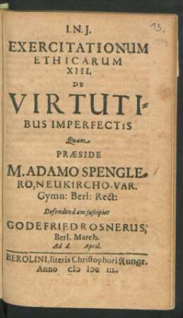 13: De Virtutibus Imperfectis : Ventilatae In Eodem Gymnasio Anno MDCXLVIII.