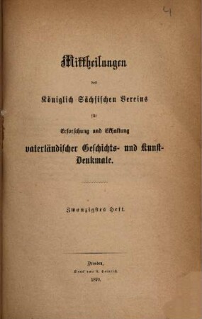 Mittheilungen des Königlich Sächsischen Vereins für Erforschung und Erhaltung Vaterländischer Geschichts- und Kunstdenkmale. 20. 1870