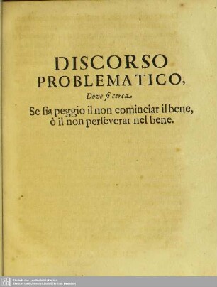 Discorso Problematico, Dove si cerca, Se sia peggio il non cominciar il bene o il non perseverar nel bene