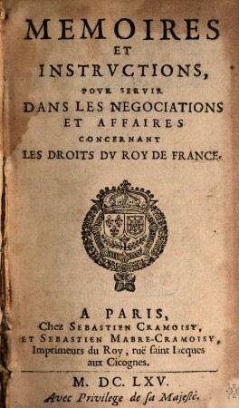 Mémoires et instructions pour servir dans les negociations ... : concernant les droits du roi de France