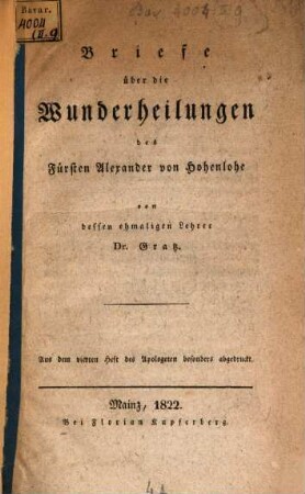 Briefe über die Wunderheilungen des Fürsten Alexander von Hohenlohe