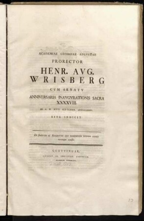 Academiae Georgiae Avgvstae Prorector Henr. Avg. Wrisberg Cvm Senatv Anniversaria Inavgvrationis Sacra XXXXVIII. In A.D. XVII. Septembr. MDCCLXXXV. Rite Indicit : De foederum ad Romanorum opes imminuendas initorum euentis eorumque caussis