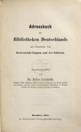 Adressbuch der Bibliotheken Deutschlands mit Einschluss von Oesterreich-Ungarn und der Schweiz