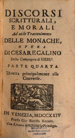Discorsi Scritturali, E Morali : Ad utile Trattenimento Delle Monache, E Delle Sacre Vergini Che si ritiran dal Secolo, 4. Diretta principalmente alle Converse