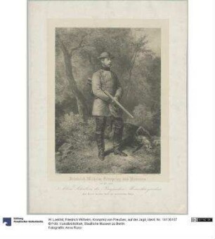 Friedrich Wilhelm, Kronprinz von Preußen, auf der Jagd