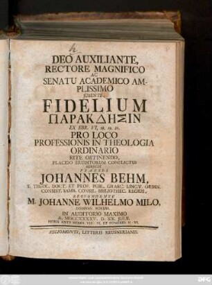 Deo Auxiliante, Rectore Magnifico Ac Senatu Academico Amplissimo Jubente, Fidelium Parakdēsin Ex Ebr. VI, 18. 19. 20.
