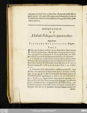 Disputatio II. De Methodo Fidei qua Scripturis creditur. Respondente Stephano Guidofalvo, Ungaro.