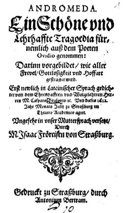 Andromeda : Ein Schöne und Lehrhaffte Tragoedia fürnemlich auß dem Poeten Ovidio genommen ...