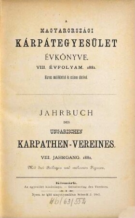 Jahrbuch des Ungarischen Karpathen-Vereins : = Magyarországi Kárpátegyesület évkönyve. 8. 1881