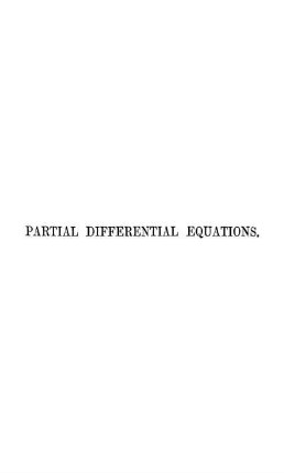 Partial Differential Equations : An Essay towards an entirely New Method of integrating them