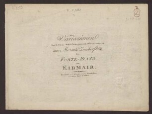 Variazionen über das Thema: drey Knäbchen, jung, hold, schön und weise, etc. : aus Mozarts Zauberflöte fürs Forte-Piano