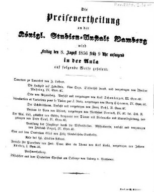 Die Preisevertheilung an der Königl. Studien-Anstalt Bamberg wird Freitag den 8. August 1856 früh 9 Uhr anfangend in der Aula auf folgende Weise gefeiert ...