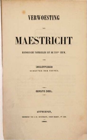 Verwoesting van Maestricht : Historische tafereelen uit de XVIde eeuw, I