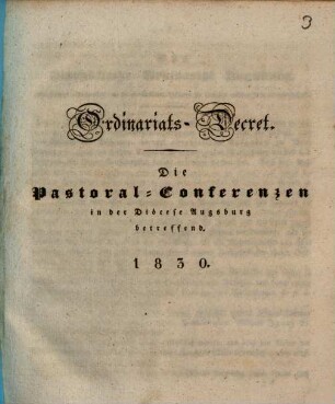 Ordinariats-Decret. Die Pastoral-Conferenzen in der Diöcese Augsburg betreffend 1830
