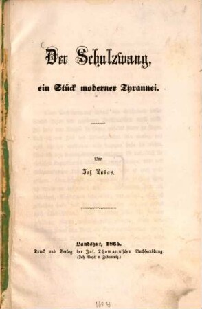 Der Schulzwang, ein Stück moderner Tyrannei