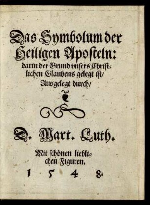Das Symbolum der Heiligen Aposteln: darin der Grund unsers Christlichen Glaubens gelegt ist ...