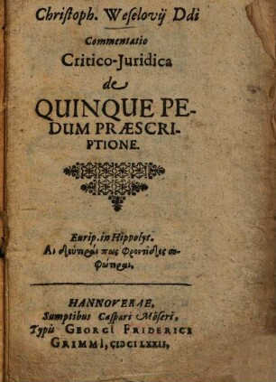 Christoph. Weselovij Ddi Commentatio Critico-Juridica de Quinque Pedum Praescriptione