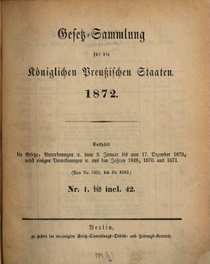 Gesetzsammlung für die Königlich-Preußischen Staaten : enthält die Verordnungen vom ... 1872