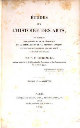 Etudes sur l'histoire des arts, ou tableau des progrès et de la décadence de la statuaire et de la peinture antiques au seindes révolutions qui ont agité la Grèce et l'Italie, 1. Grèce
