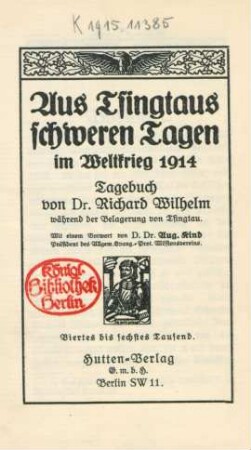 Aus Tsingtaus schweren Tagen im Weltkrieg 1914 :Tagebuch von Dr. Richard Wilhelm während der Belagerung von Tsingtau