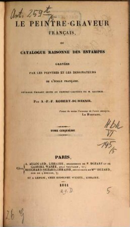 Le Peintre-graveur français : ou catalogue raisonné des estampes gravées par les peintres et les dessinateurs de l'école française, Tome Cinquième. Artistes nés dans les 15e, 16e et 17e siècles. Deuxième Partie