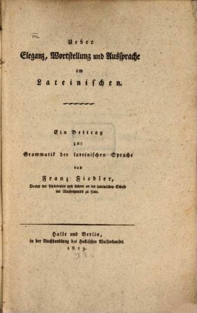 Über Eleganz, Wortstellung und Aussprache im Lateinischen