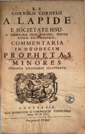 R.P. Cornelii Cornelii A Lapide E Societate Jesu [SI], ... Commentaria In Duodecim Prophetas Minores : Indicibus Necessariis Illustrata