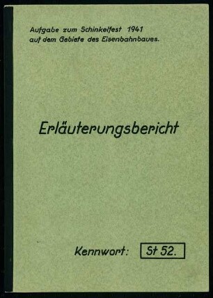 Behelfsmäßige Wiederherstellung einer kriegszerstörten Gebirgs-Eisenbahn Schinkelwettbewerb 1941: Erläuterungsbericht und Berechnungen
