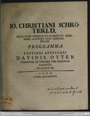 Jo. Christiani Schröteri, D. Facvltatis Iuridicae Et Scabinatus Adsessoris, ... Programma Lectioni Auspicali Davidis Otten Summorum In Utroque Iure Honorum Condidati Praemissum : [Quo de locatione conductoris per emtionem venditionem finita disserit. Am Textende: P. P. in Academia Ienensi d. XIX. Mai MDCCXV.]