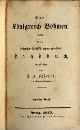 Das Königreich Böhmen : ein historisch-statistisch-topographisches Handbuch, 2