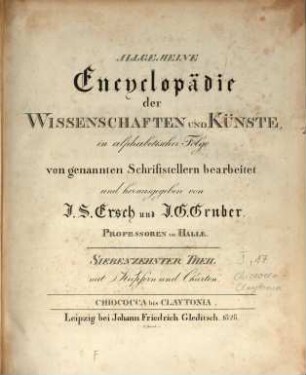 Allgemeine Encyklopädie der Wissenschaften und Künste : in alphabetischer Folge, [1],17. Chiococca - Claytonia