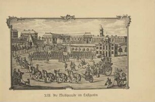 XIII. Die Wachtparade im Lustgarten