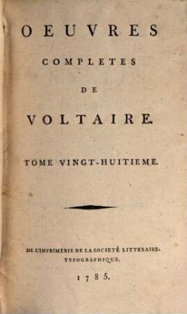 Oeuvres Complètes De Voltaire. Tome Vingt-Huitieme, Annales De L'Empire Depuis Charlemagne