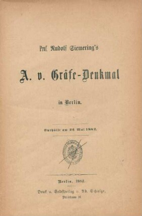 Prof. Rudolf Siemering's A. v. Gräfe-Denkmal in Berlin : enthüllt am 22. Mai 1882