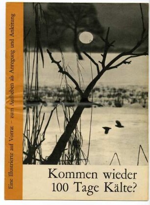 Kommen wieder 100 Tage Kälte? Eine Illustrierte auf Vorrat - zum Aufheben als Anregung und Anleitung